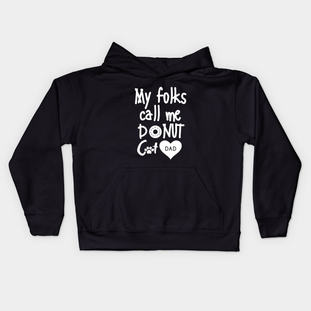 My folks call me Donut Cat Dad Kids Hoodie by mksjr